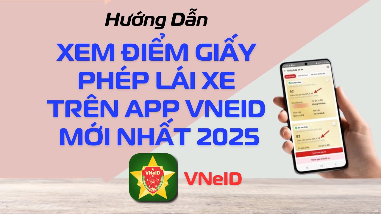 Bộ Công an hướng dẫn xem điểm giấy phép lái xe trên VNeID